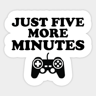 Just Five More Minutes Gamer Gift Sticker